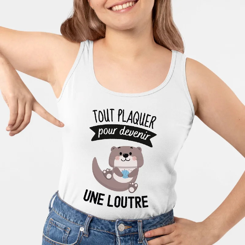 Designer tanks for the professional -Débardeur Femme Tout plaquer pour devenir une loutre Designer tanks for the professional -Débardeur Femme Tout plaquer pour devenir une loutre