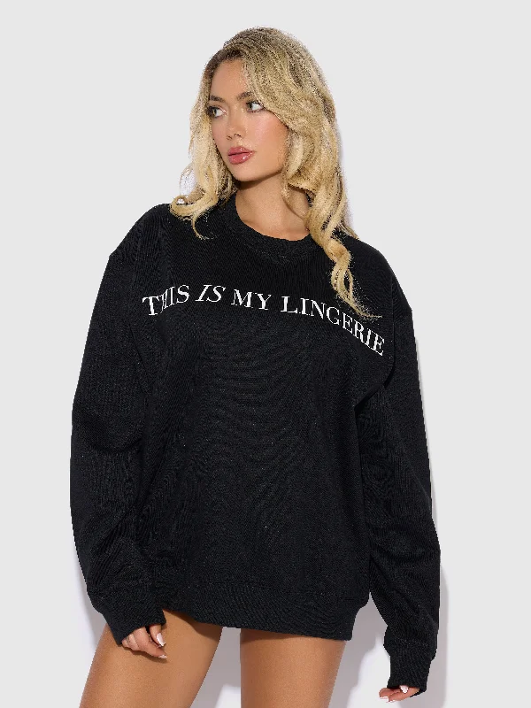 Sleep tops for RV living (multi-functional)-This Is My Lingerie Long Sleeve Crew Sweatshirt